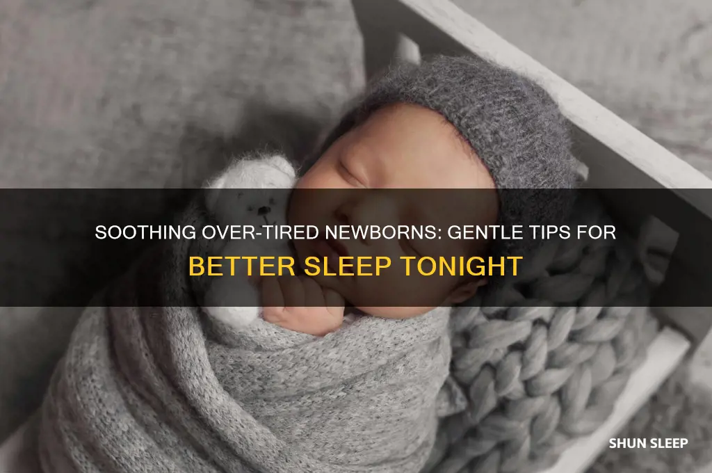 how to get an over tired newborn to sleep
