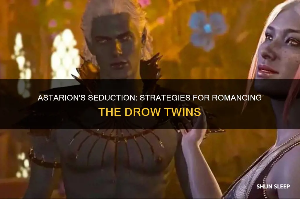how to get astarion to sleep with the drow twins