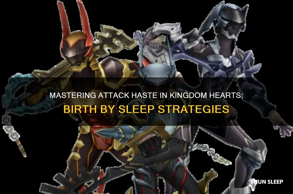 how to get attack haste in birth by sleep