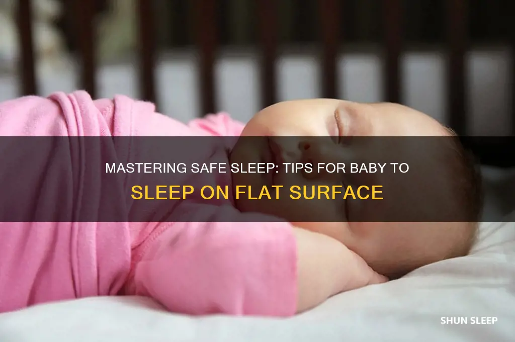 how to get baby to sleep on flat surface