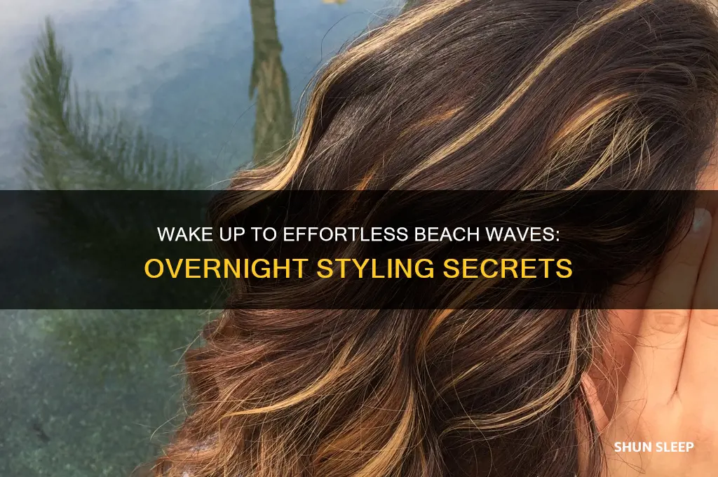 how to get beach waves while sleeping