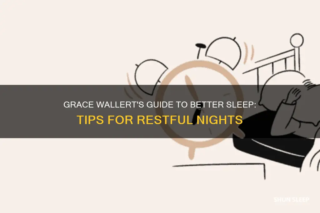 how to get better sleep for grace wallert