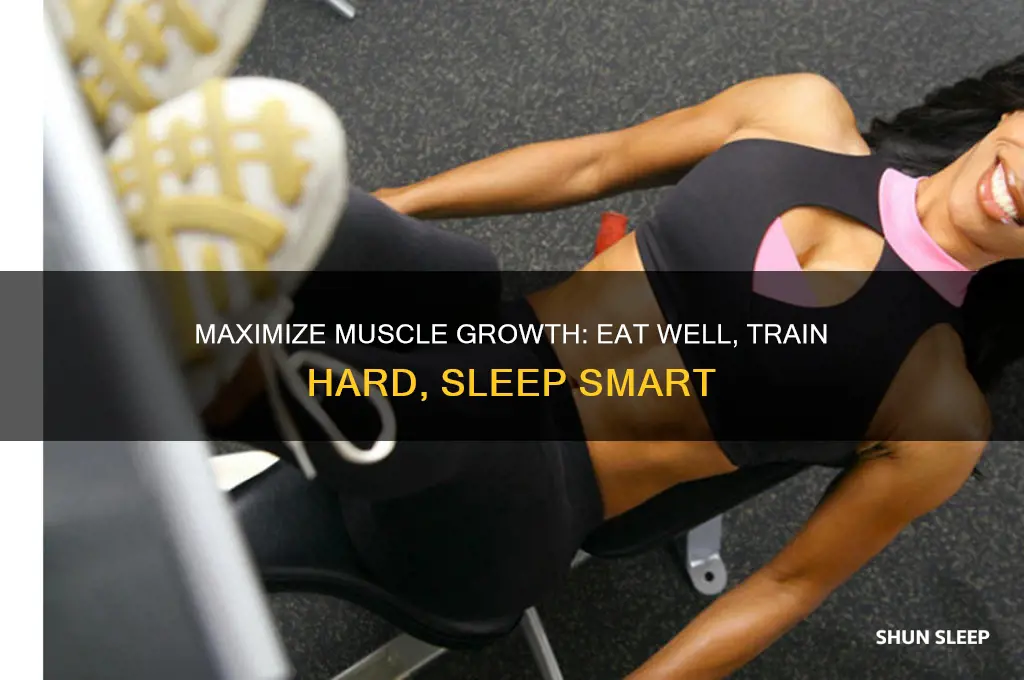 how to get big eat well work hard sleep