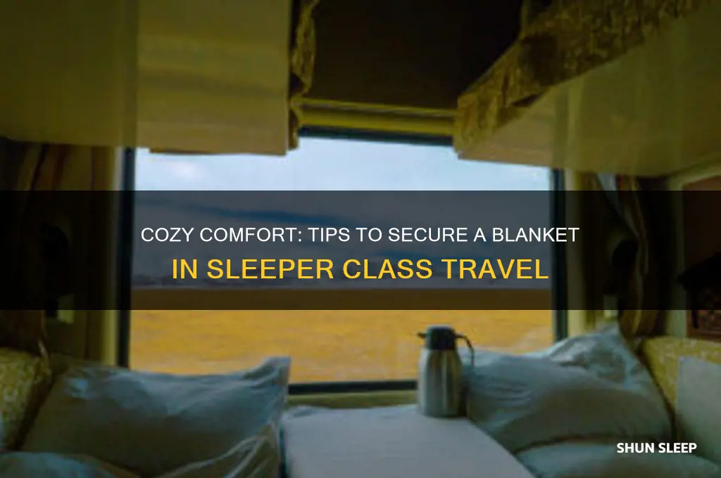 how to get blanket in sleeper class