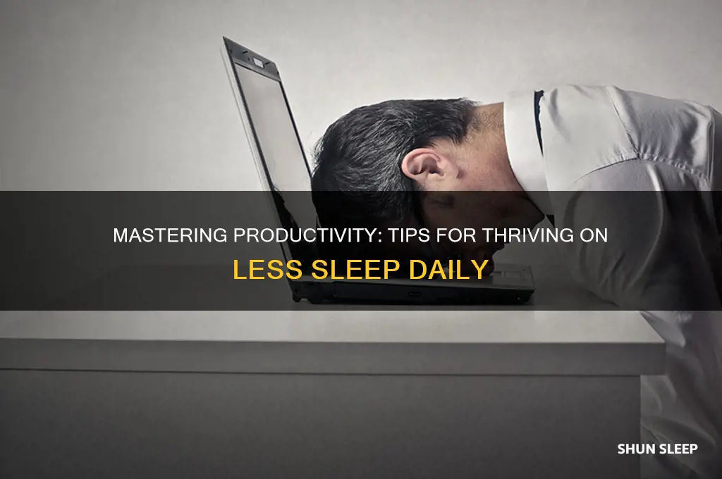 how to get by with les sleep