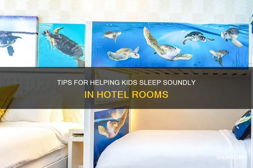 how to get children to sleep in hotel room