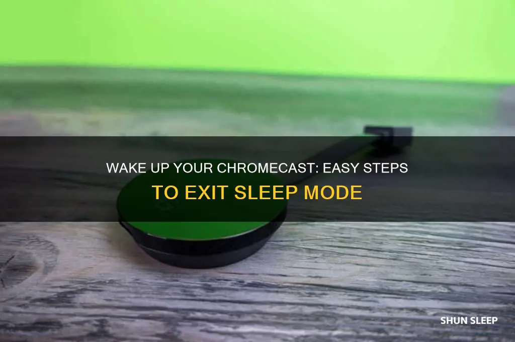 how to get chromecast out of sleep mode