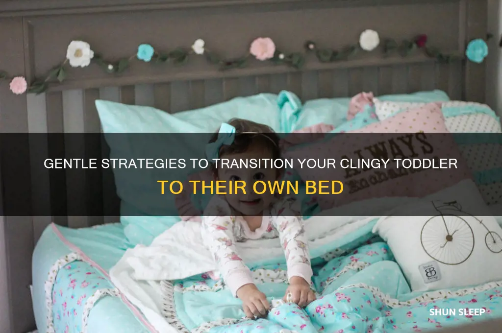 how to get clingy co-sleeping toddler in own bed