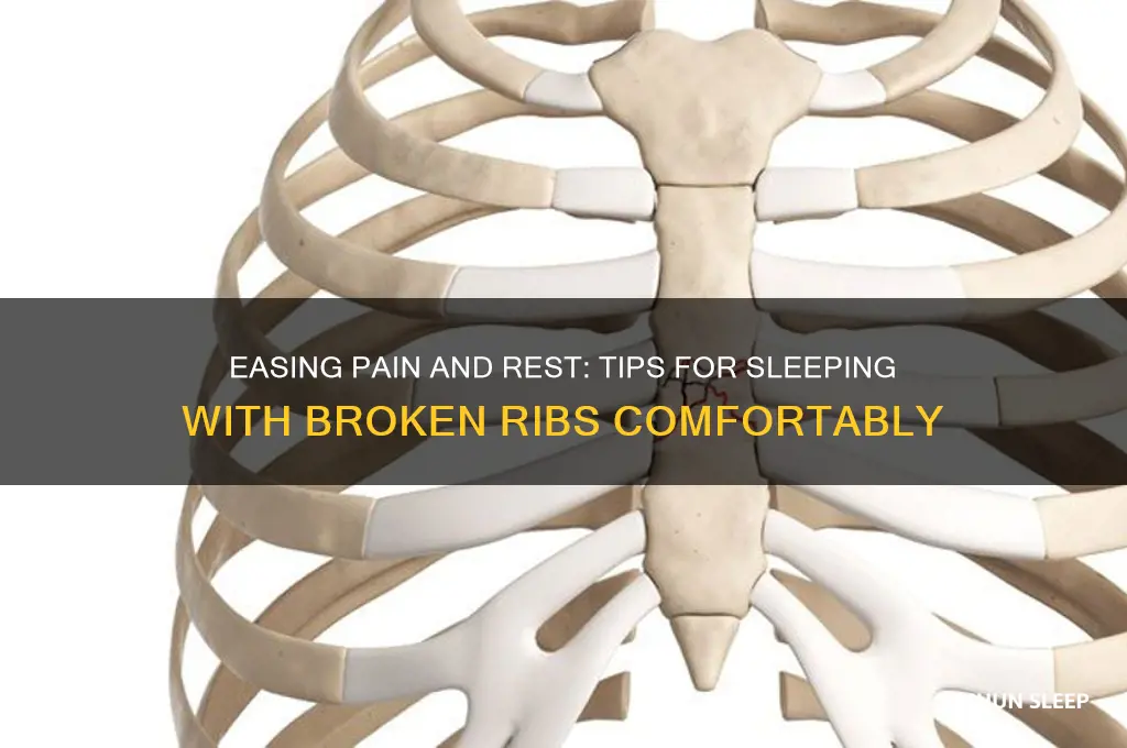 how to get comfortable to sleep with broken ribs