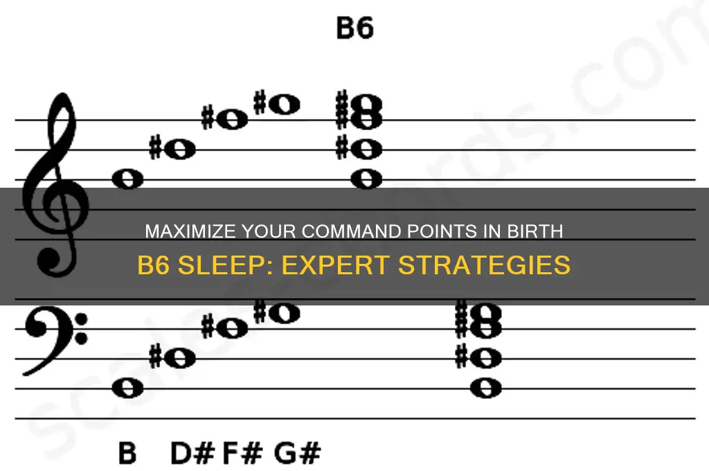 how to get command points in birth b6 sleep