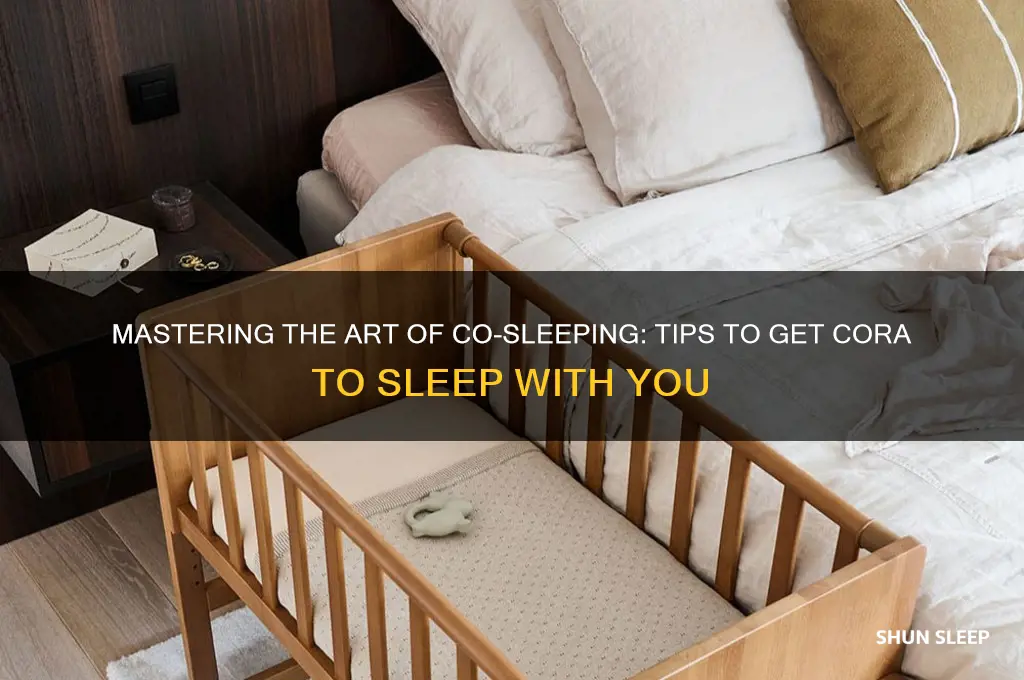 how to get cora to sleep with you
