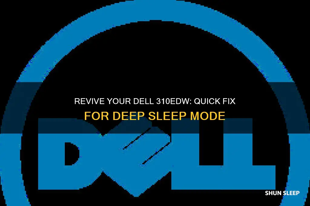 how to get dell 310edw off deep sleep