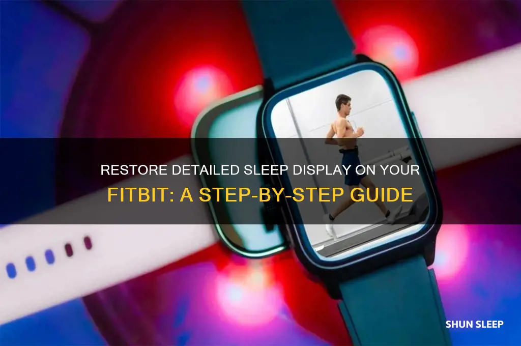 how to get detailed sleep display back on my fitbit
