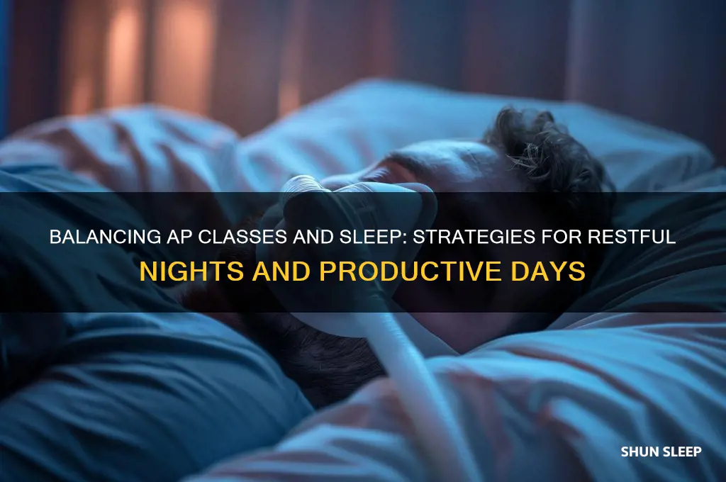 how to get enough sleep with ap classes