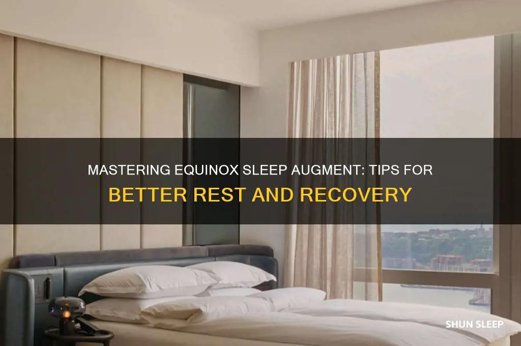 how to get equinox sleep augment