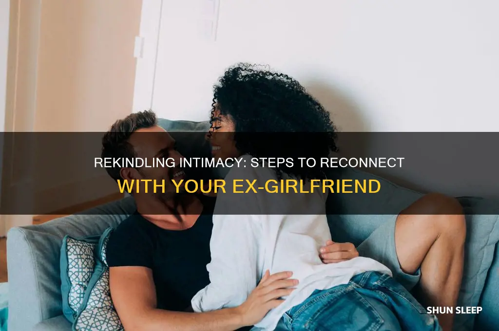 how to get ex girlfriend to sleep with you