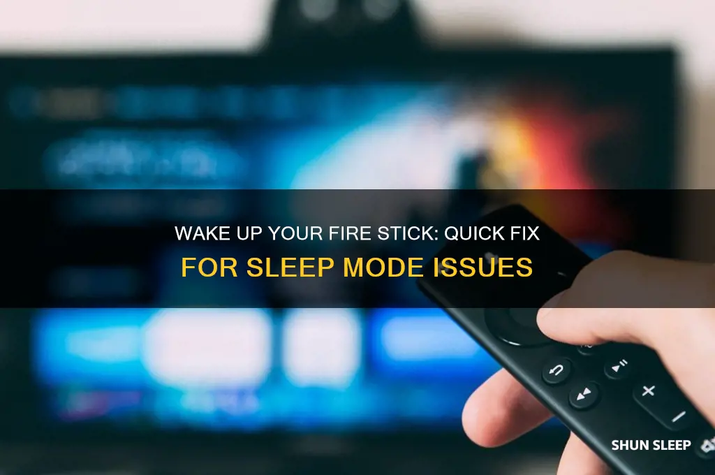 how to get fire stick out of sleep mode