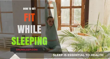 Sleep Your Way to Fitness: Tips for Getting Fit While Resting