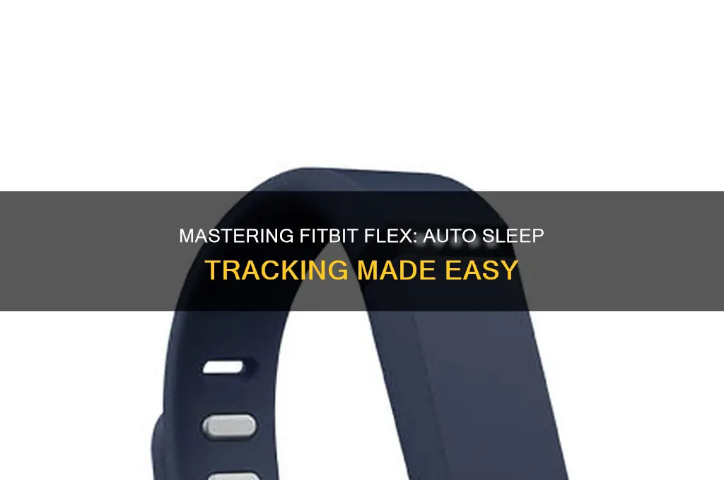 how to get fitbit flex to automatically sleep