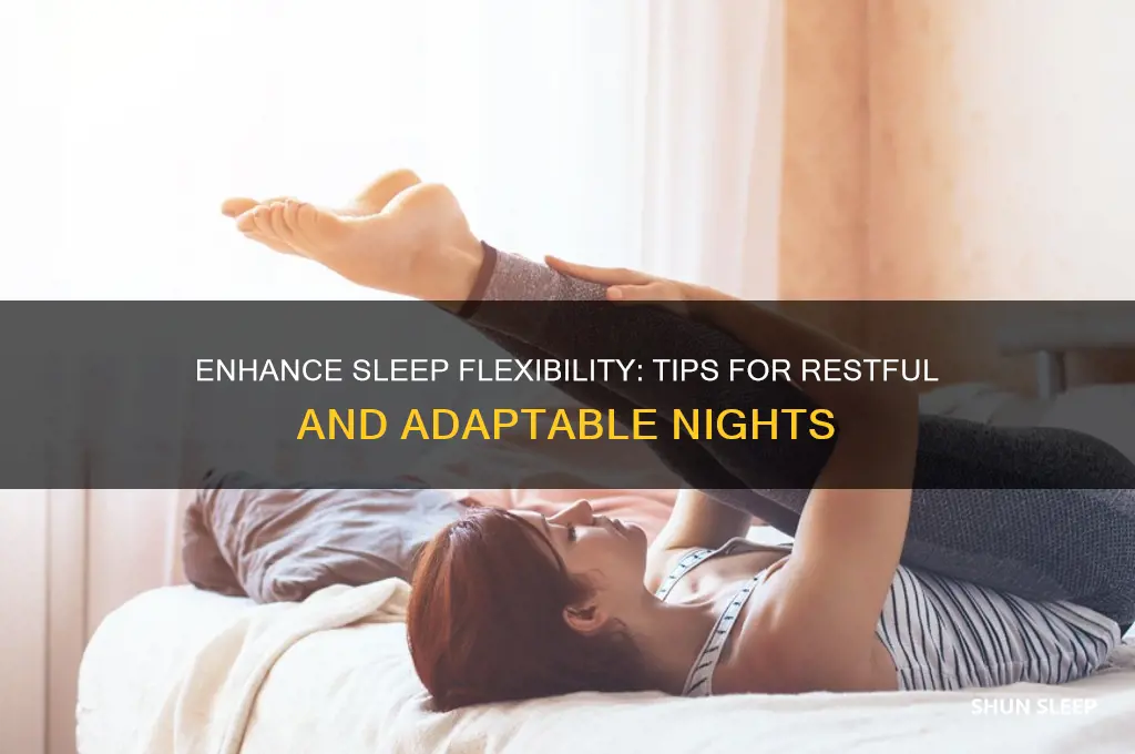 how to get flexible in your sleep