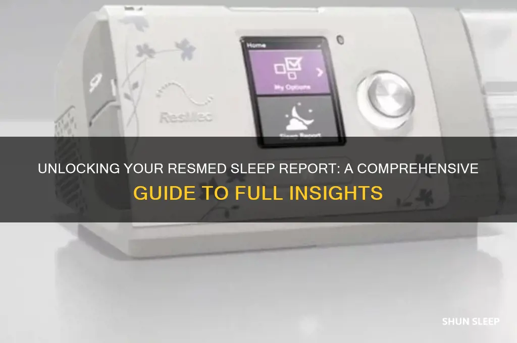 how to get full sleep report on my resmed