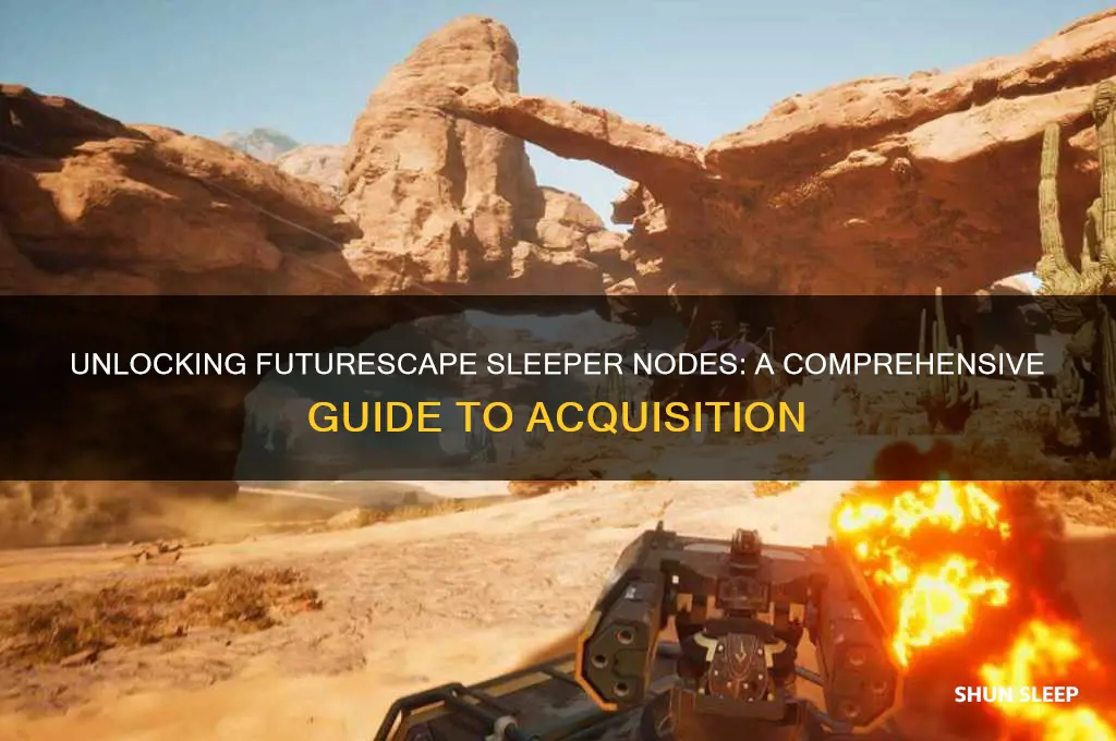 how to get futurescape sleeper nodes
