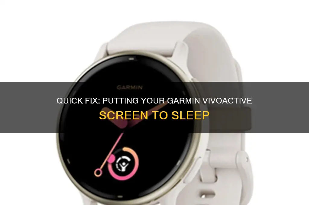 how to get garmin vivoactiv screen to sleep