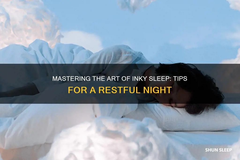 how to get inky just sleeping