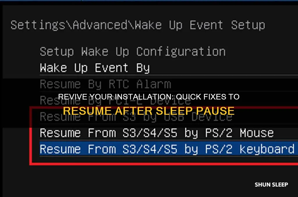 how to get install going again after sleep paused