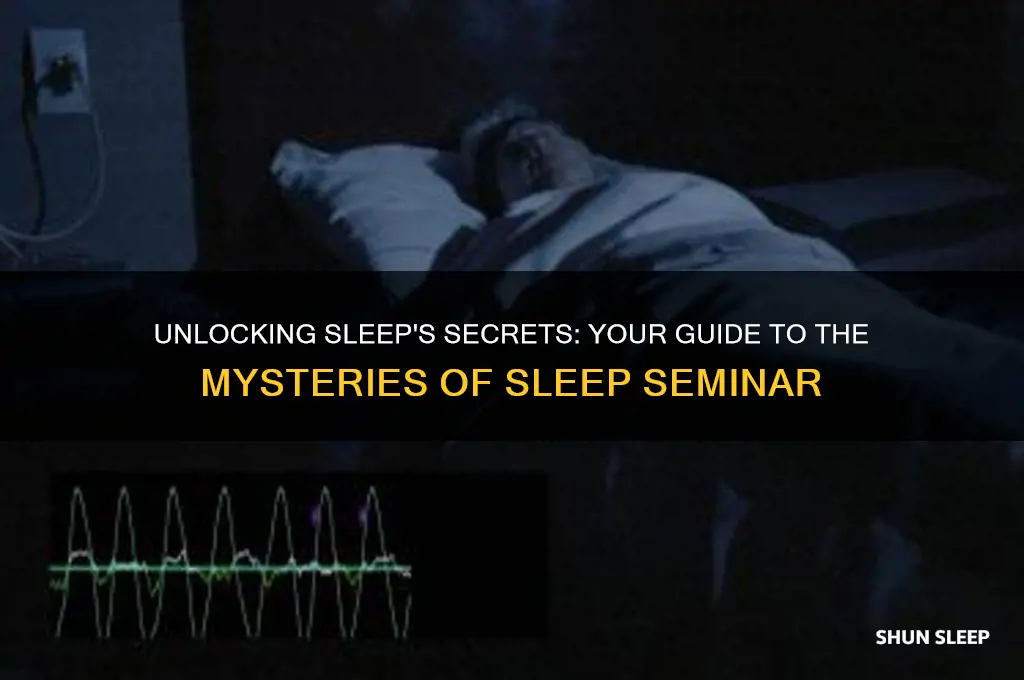 how to get into the mysteries of sleep seminar