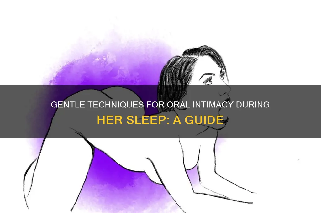 how to get it in her mouth while sleeping