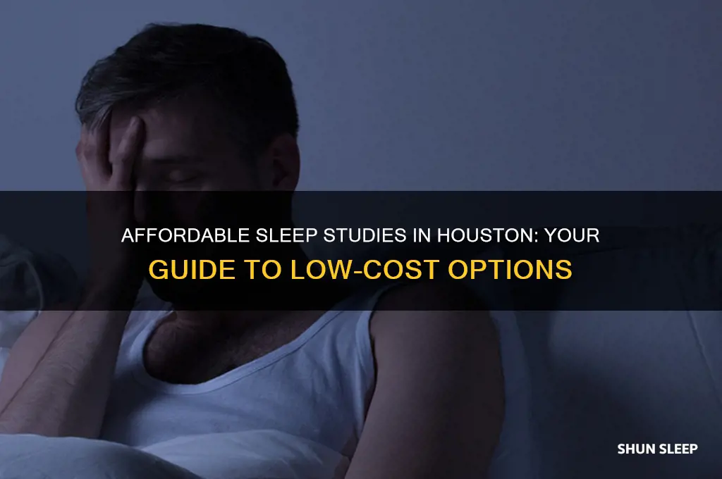 how to get low cost sleep studies in houston tx