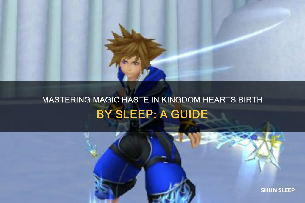 how to get magic haste birth by sleep