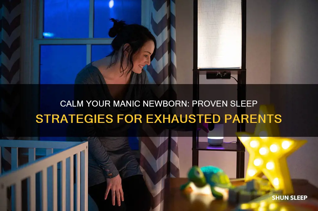 how to get manic newborn to sleep