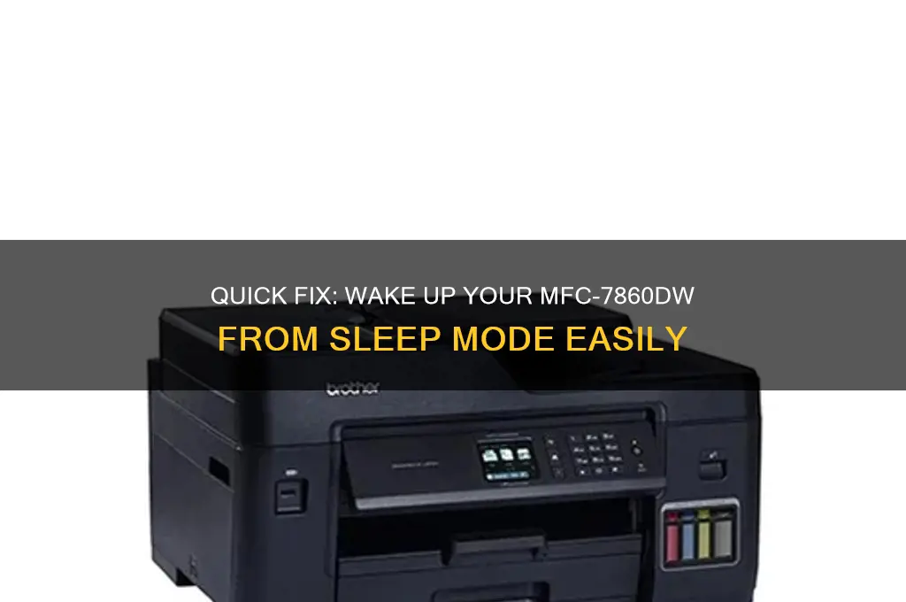 how to get mfc-7860dw out of sleep mode