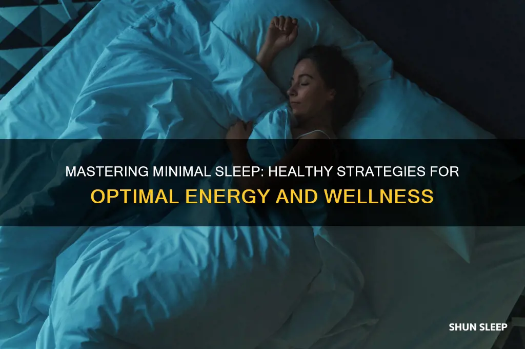 how to get minimal sleep and stay healthy