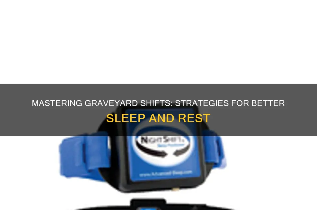 how to get more sleep on graveyard shift