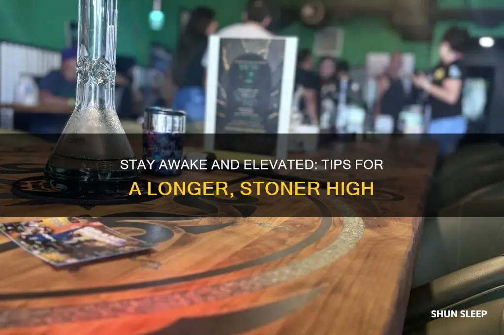 how to get more stoned without sleeping