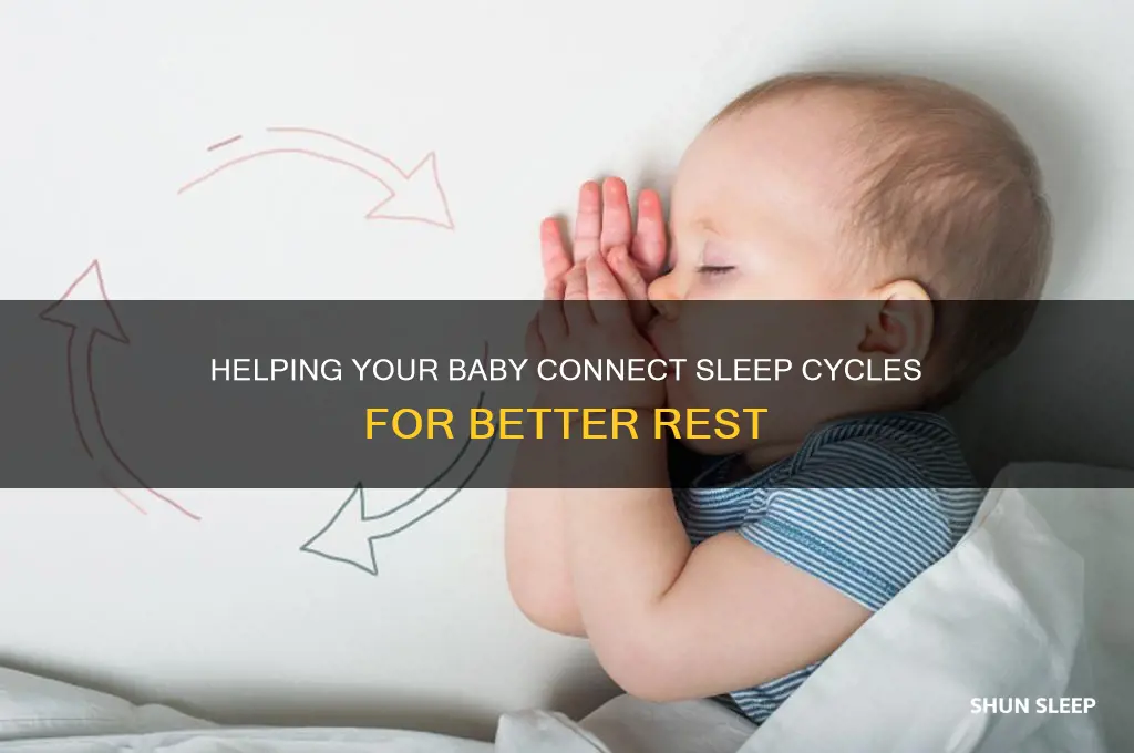 how to get my baby to connect sleep cycles