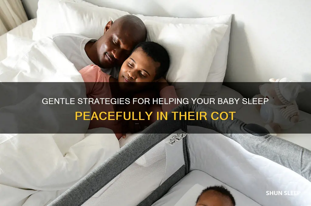 how to get my baby to sleep in cot
