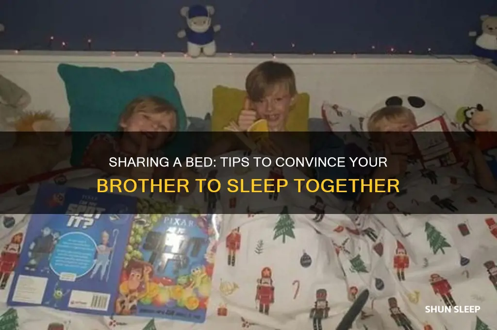 how to get my brother to sleep with me