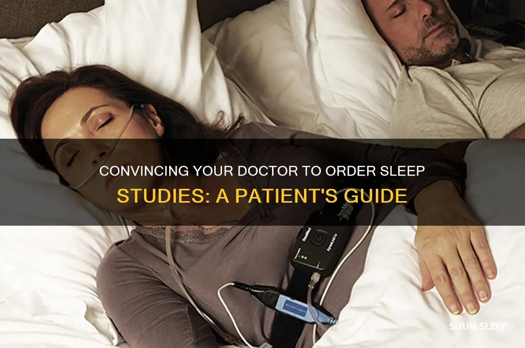 how to get my doctor to order sleep studies