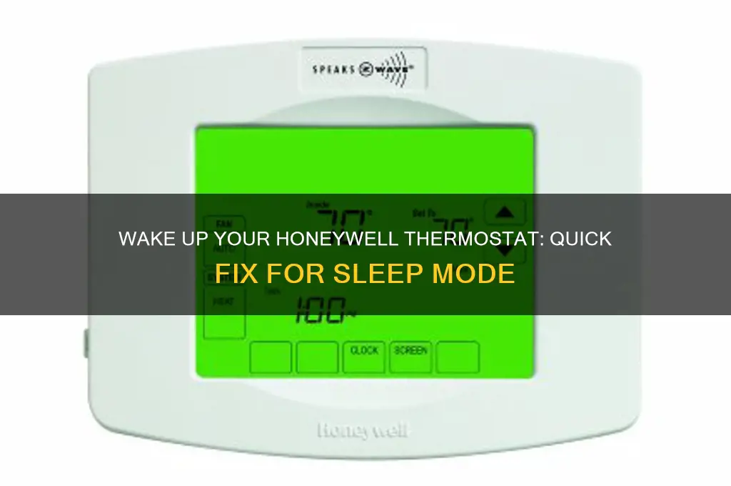 how to get my honeywell thermostat off sleep
