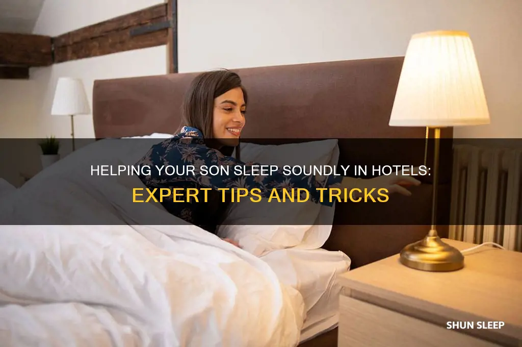 how to get my son to sleep in hotels
