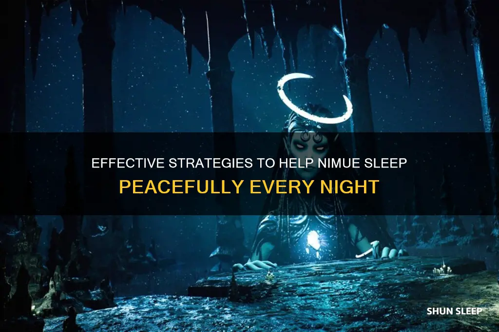 how to get nimue to sleep
