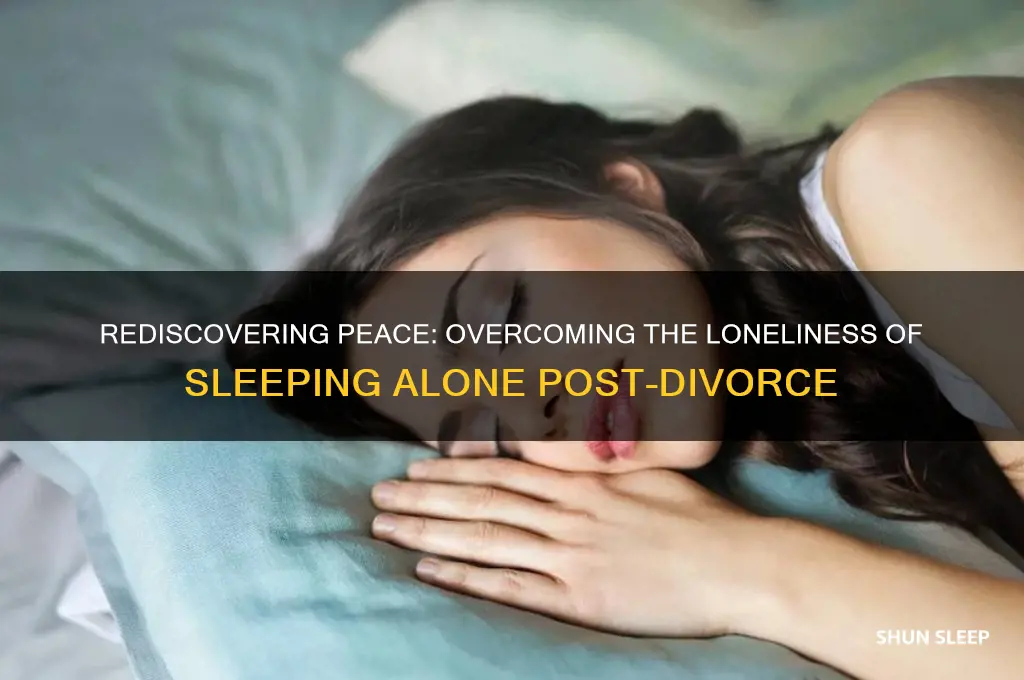 how to get past the sleeping alone after divorce