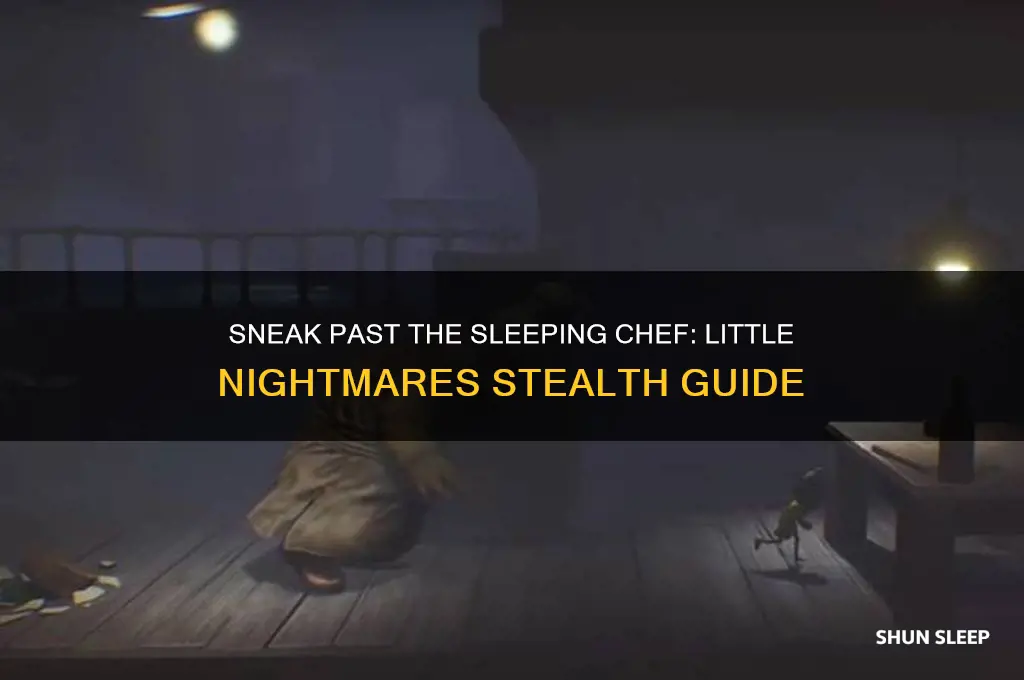 how to get past the sleeping chef in little nightmares
