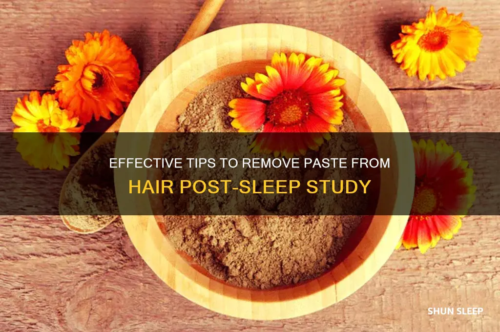 how to get paste out of hair after sleep study