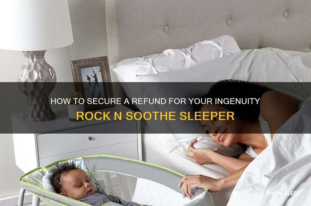 how to get refund on ingenuity rock n soothe sleeper