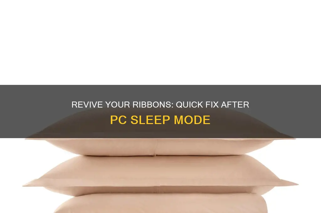 how to get ribbons after your pc goes to sleep